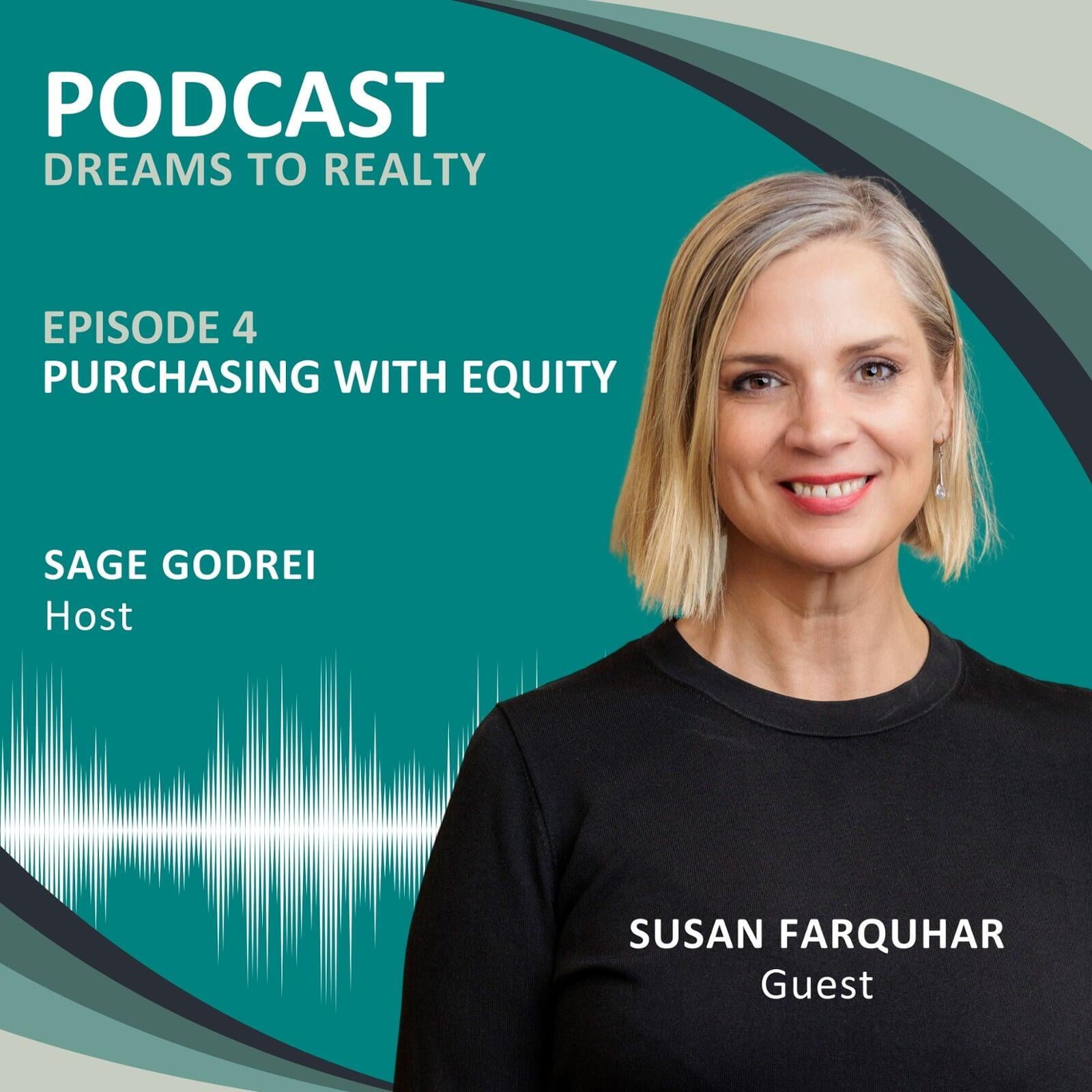 PODCAST: Dreams to Realty Property Investment Insights - Episode 4 Purchasing With Equity