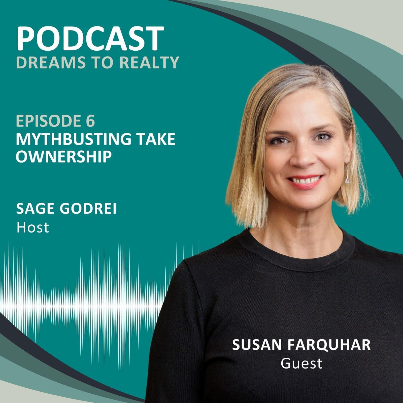 PODCAST: Dreams To Realty Property Investment Insights - Episode 6 Mythbusting Take Ownership