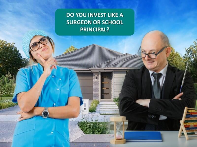 Do You Invest Like A Surgeon Or School Principal? Learn The Different Investment Property Strategies From This Article.